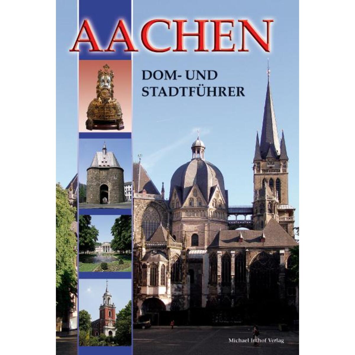 Aachen - Dom- und Stadtführer von Imhof Verlag
