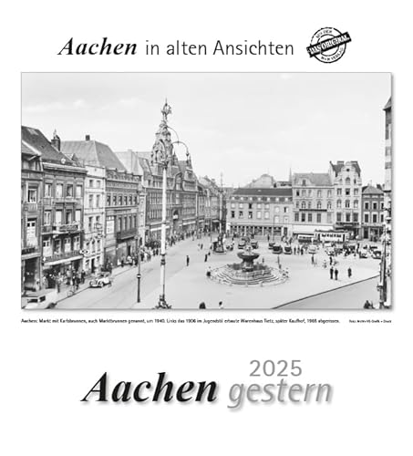 Aachen gestern 2025: Aachen in alten Ansichten