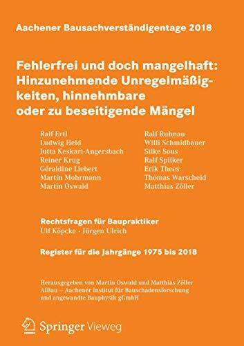 Aachener Bausachverst�ndigentage 2018: Fehlerfrei und doch mangelhaft: Hinzunehmende Unregelm�...