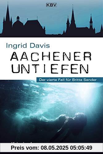 Aachener Untiefen: Der vierte Fall für Britta Sander