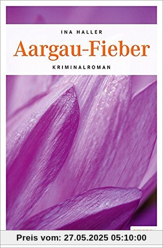 Aargau-Fieber: Kriminalroman (Kantonspolizei Aargau)
