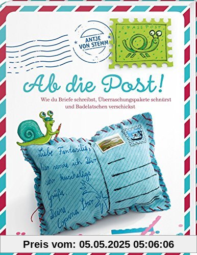 Ab die Post!: Wie du Briefe schreibst, Überraschungspakete schnürst und Badelatschen verschickst Ab die Post!: Wie du Briefe schreibst, Überraschungspakete schnürst und Badelatschen verschickst
