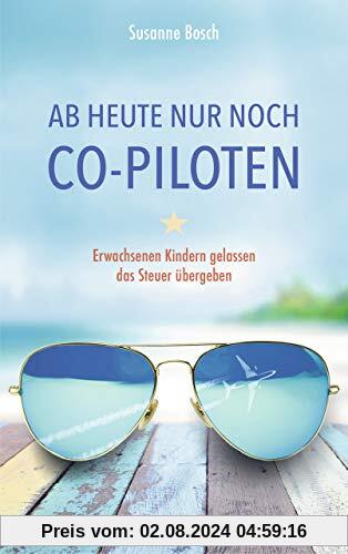 Ab heute nur noch Co-Piloten: Erwachsenen Kindern gelassen das Steuer übergeben