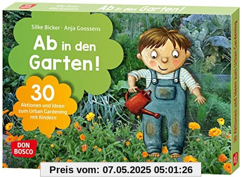Ab in den Garten!: Bildkarten mit Gartenprojekten für alle Jahreszeiten. Gartenideen, Rezepte und Experimente für Kita-Gruppen & Naturpädagogik ... und Umweltpädagogik in Kita und Grundschule)
