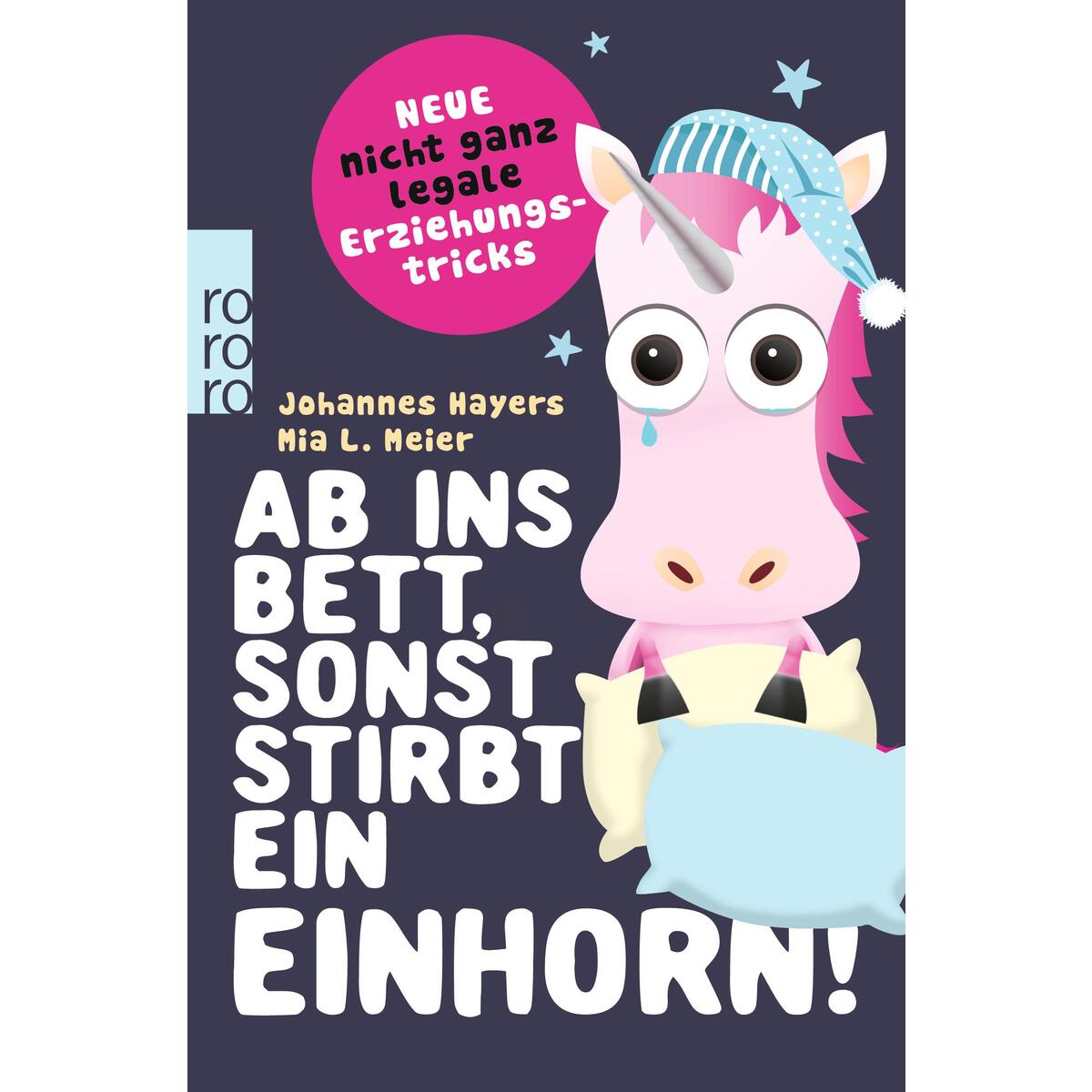 Ab ins Bett, sonst stirbt ein Einhorn! von Rowohlt Taschenbuch