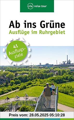Ab ins Grüne – Ausflüge im Ruhrgebiet Ab ins Grüne – Ausflüge im Ruhrgebiet