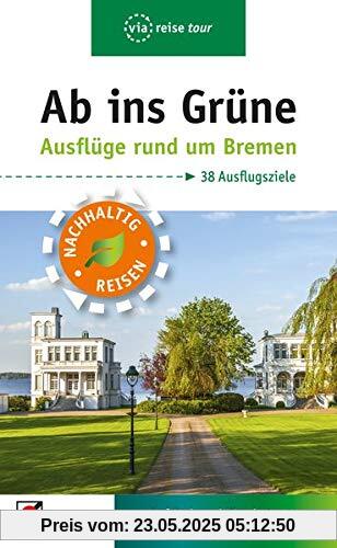 Ab ins Grüne – Ausflüge rund um Bremen: Auf Rad- und Wandertouren die Region erleben