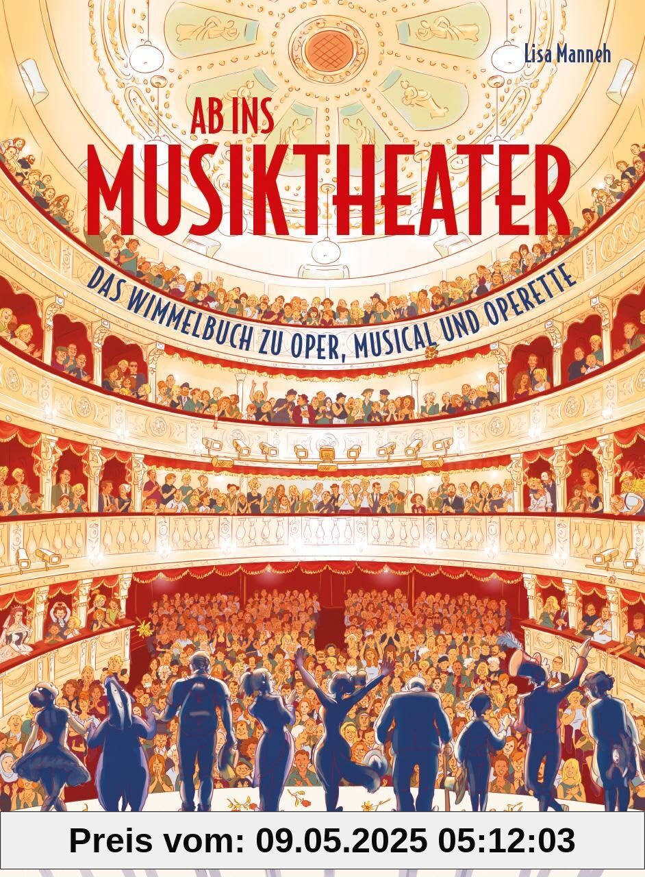 Ab ins Musiktheater: Das Wimmelbuch zu Oper, Musical und Operette