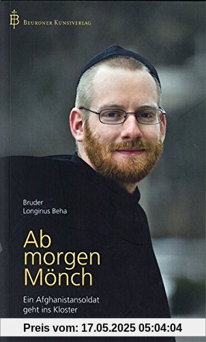 Ab morgen Mönch: Ein Afghanistansoldat geht ins Kloster Ab morgen Mönch: Ein Afghanistansoldat geht ins Kloster