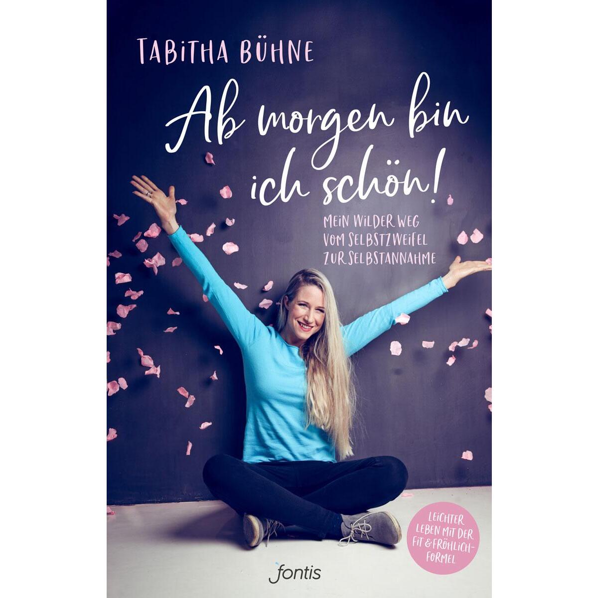Ab morgen bin ich schön! von fontis