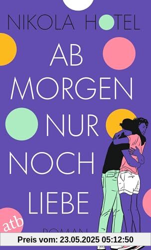 Ab morgen nur noch Liebe: Roman (Die Herzklopfen-Reihe, Band 4)