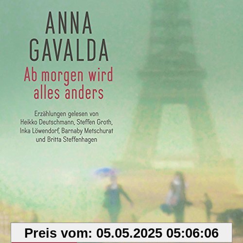 Ab morgen wird alles anders: Erzählungen: 6 CDs