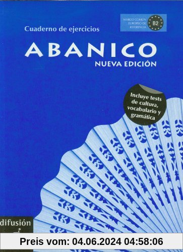 Abanico B2. Cuaderno De Ejercicios: Nueva Edicion / New Edition (Ele - Texto Español)
