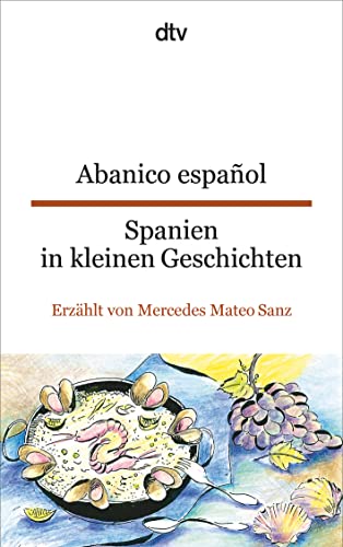 Abanico español Spanien in kleinen Geschichten: Erzählt von Mercedes Mateo Sanz | dtv zweisprachig für Einsteiger – Spanisch von dtv Verlagsgesellschaft