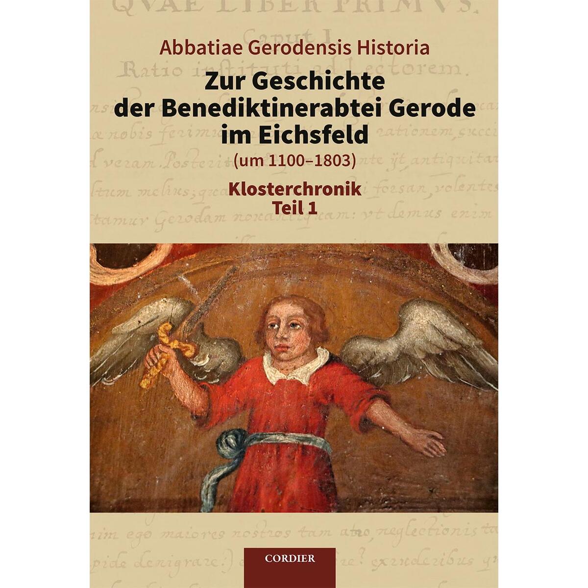 Abbatiae Gerodensis Historia - Zur Geschichte der Benediktinerabtei Gerode im Ei... Abbatiae Gerodensis Historia - Zur Geschichte der Benediktinerabtei Gerode im Ei... von Cordier Druck Medien Vlg