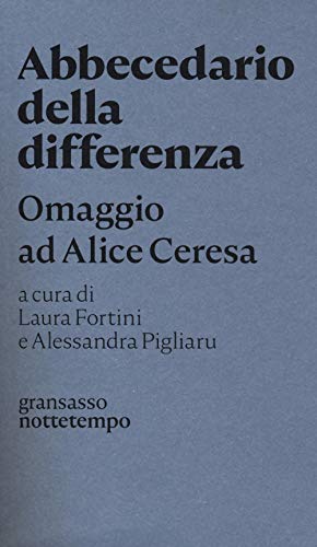 Abbecedario della differenza. Omaggio ad Alice Ceresa (Gransasso) von NOTTETEMPO