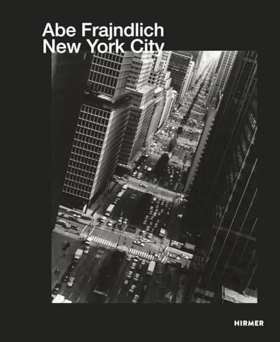 Abe Frajndlich: New York City (Jürgen B. Tesch) von Hirmer Verlag GmbH