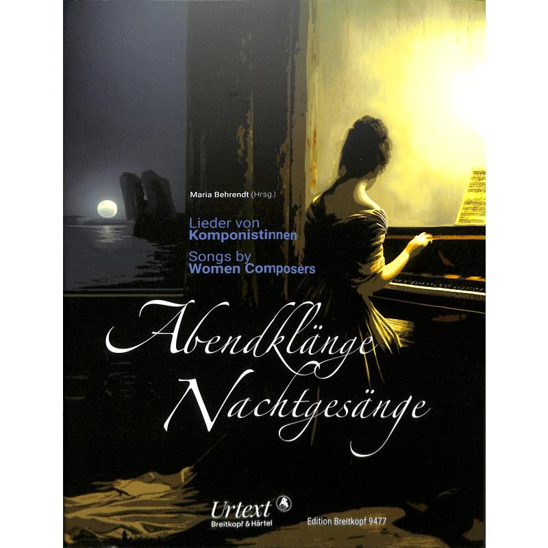 Abendklänge Nachtgesänge | 15 Lieder von 15 Komponistinnen Abendklänge Nachtgesänge | 15 Lieder von 15 Komponistinnen