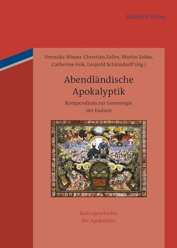 Abendländische Apokalyptik: Kompendium zur Genealogie der Endzeit (Cultural History of Apocaly... Abendländische Apokalyptik: Kompendium zur Genealogie der Endzeit (Cultural History of Apocaly...
