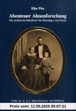 Abenteuer Ahnenforschung: Das praktische Handbuch für Einsteiger und Profis