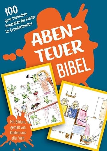 Abenteuer Bibel: 100 ganz besondere Andachten für Kinder im Grundschulalter von Christliche Verlagsgesellschaft