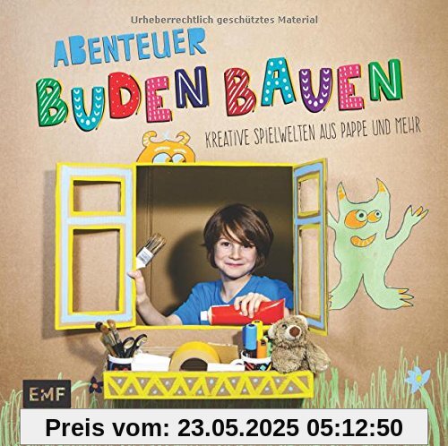 Abenteuer Buden bauen: Kreative Spielwelten aus Pappe und mehr Abenteuer Buden bauen: Kreative Spielwelten aus Pappe und mehr