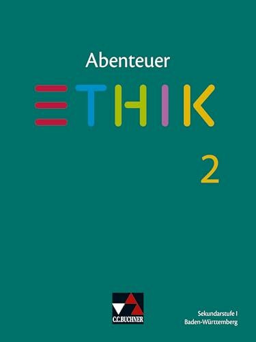 Abenteuer Ethik ? Baden-W�rttemberg - neu / Abenteuer Ethik BW 2: Unterrichtswerk f�r Ethik in...