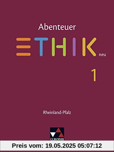 Abenteuer Ethik – Rheinland-Pfalz / Abenteuer Ethik Rheinland-Pfalz 1: Unterrichtswerk für Ethik in der Sekundarstufe I / Für die Jahrgangsstufen 5/6 ... für Ethik in der Sekundarstufe I)