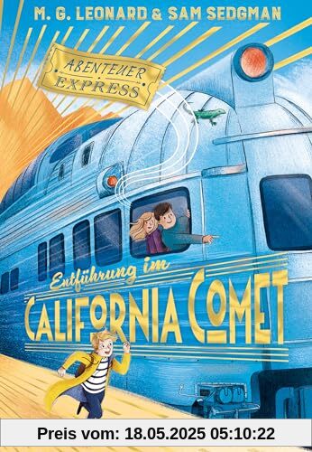 Abenteuer-Express (Band 2) – Entführung im California Comet: Abenteuerliches Kinderbuch für Jungen und Mädchen ab 10 Jahren über aufregende Zugreisen, Detektivarbeit und Freundschaft