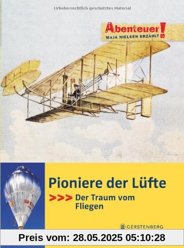 Abenteuer! Maja Nielsen erzählt. Pioniere der Lüfte - Der Traum vom Fliegen