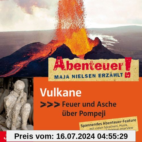 Abenteuer! Maja Nielsen erzählt: Vulkane. Feuer und Asche über Pompeji