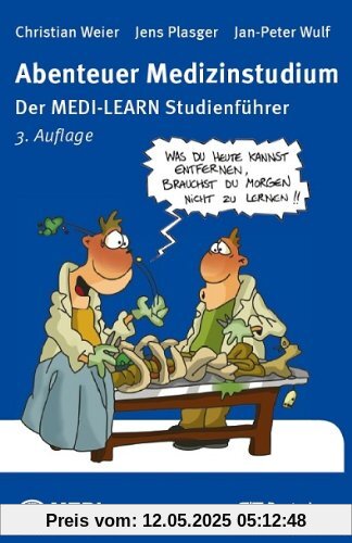 Abenteuer Medizinstudium: Der MEDI-LEARN Studienführer Abenteuer Medizinstudium: Der MEDI-LEARN Studienführer