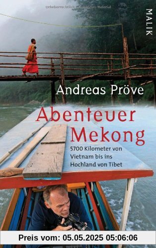 Abenteuer Mekong: 5700 Kilometer von Vietnam bis ins Hochland von Tibet