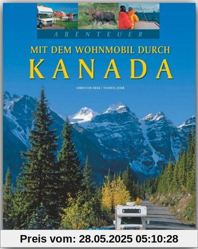 Abenteuer - Mit dem WOHNMOBIL durch KANADA - Ein Bildband mit über 200 Bildern auf 128 Seiten - STÜRTZ Verlag
