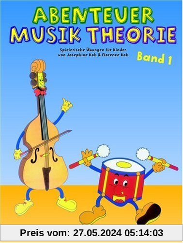 Abenteuer Musik Theorie 1. Spielerische Übungen für Kinder