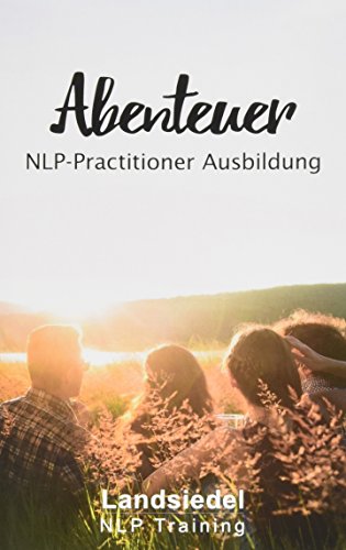 Abenteuer NLP Practitioner Ausbildung von Landsiedel Unternehmer-Akademie
