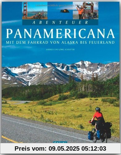 Abenteuer PANAMERICANA - Mit dem Fahrrad von ALASKA bis FEUERLAND - Ein Bildband mit 280 Bildern auf 128 Seiten - STÜRTZ Verlag