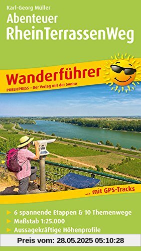 Abenteuer Rheinterrassenweg: Wanderführer mit GPS-Tracks, 6 spannenden Etappen & 10 Themenwegen