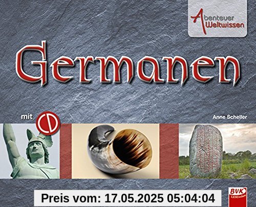 Abenteuer Weltwissen - Germanen (inkl. CD)