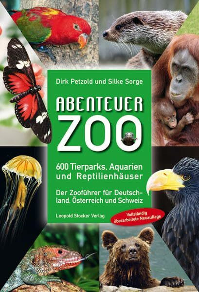 Abenteuer Zoo: 600 Tierparks, Aquarien und Reptilienhäuser; Der Zooführer für Deutschland, Öst...
