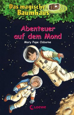 Abenteuer auf dem Mond / Das magische Baumhaus Bd.8 von Loewe / Loewe Verlag