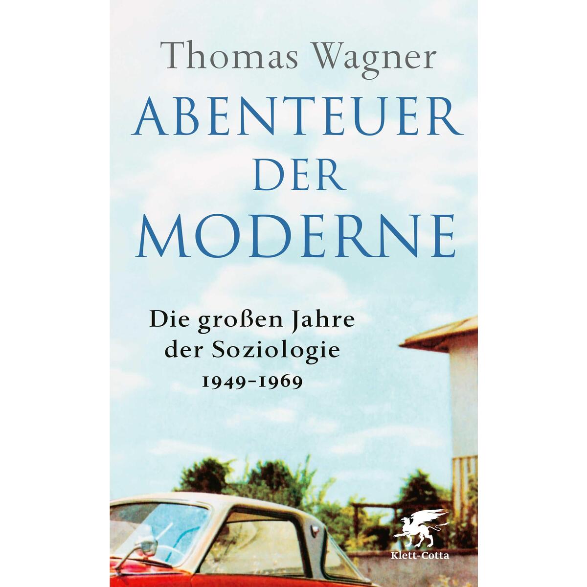 Abenteuer der Moderne Abenteuer der Moderne von Klett-Cotta Verlag