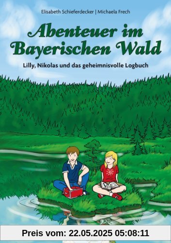 Abenteuer im Bayerischen Wald - Lilly, Nikolas und das geheimnisvolle Logbuch (Lilly und Nikolas)
