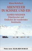 Abenteuer in Schnee und Eis - Alfred Wegener