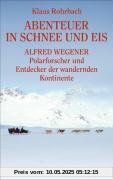 Abenteuer in Schnee und Eis - Alfred Wegener