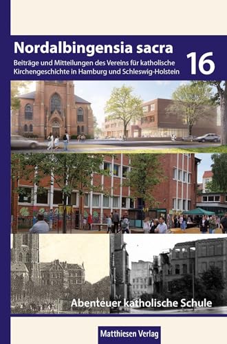 Abenteuer katholische Schule in Hamburg: Zwei Publikationen zur Geschichte der katholischen Schulen in Hamburg (Beiträge und Mitteilungen des Vereins ... in Hamburg und Schleswig-Holstein e.V.)