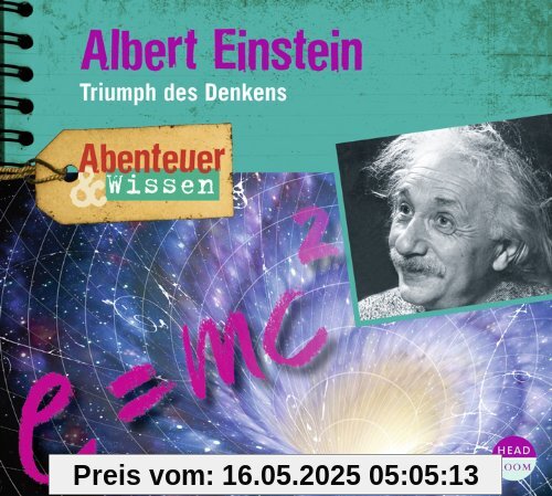 Abenteuer & Wissen: Albert Einstein. Triumph des Denkens