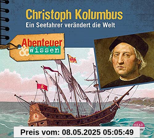 Abenteuer & Wissen: Christoph Kolumbus: Ein Seefahrer verändert die Welt