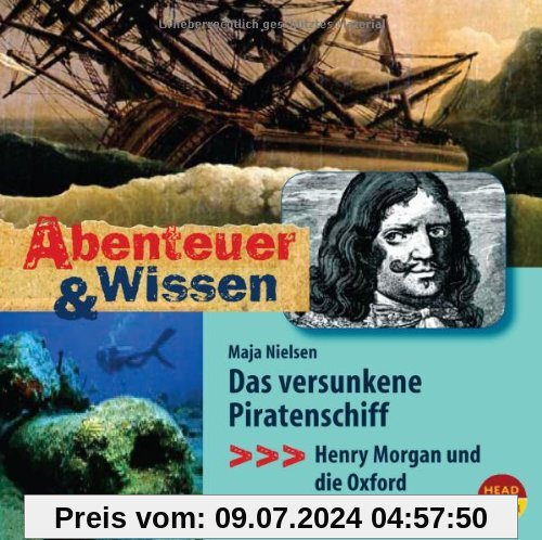 Abenteuer & Wissen: Das versunkene Piratenschiff. Henry Morgan und die Oxford