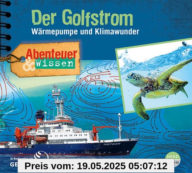 Abenteuer & Wissen: Der Golfstrom: Wärmepumpe und Klimawunder